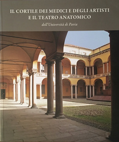 Il Cortile dei Medici e degli Artisti e il Teatro Anatomico dell�Universit� di Pavia